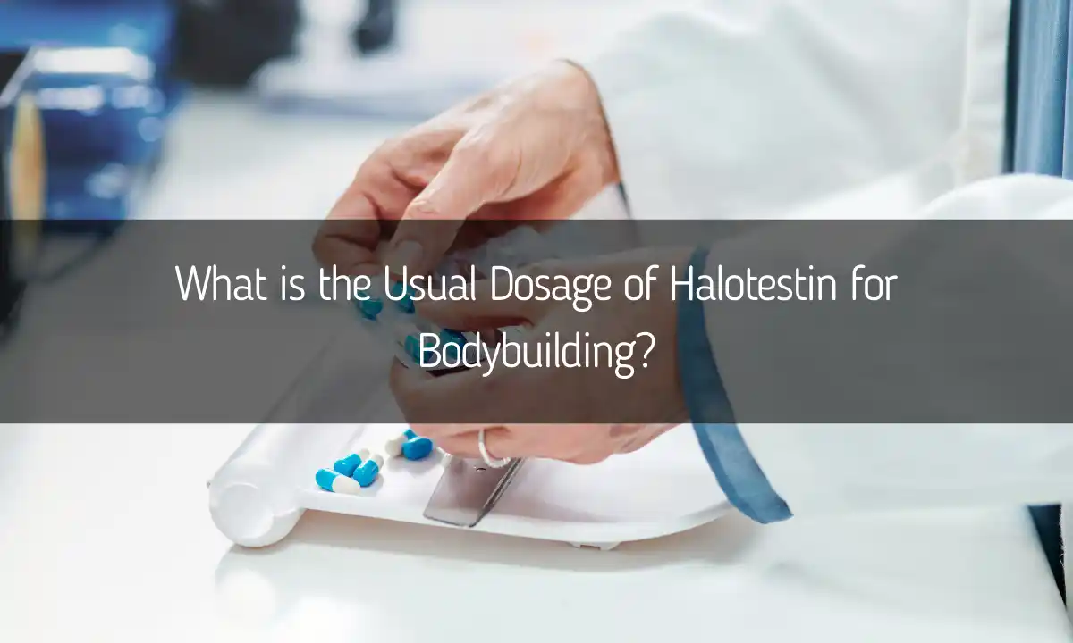 Dosage of Halotestin for bodybuilding