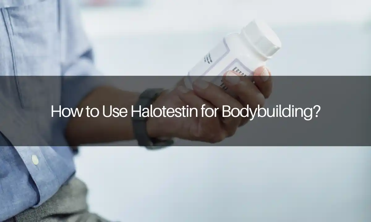 How to Use Halotestin