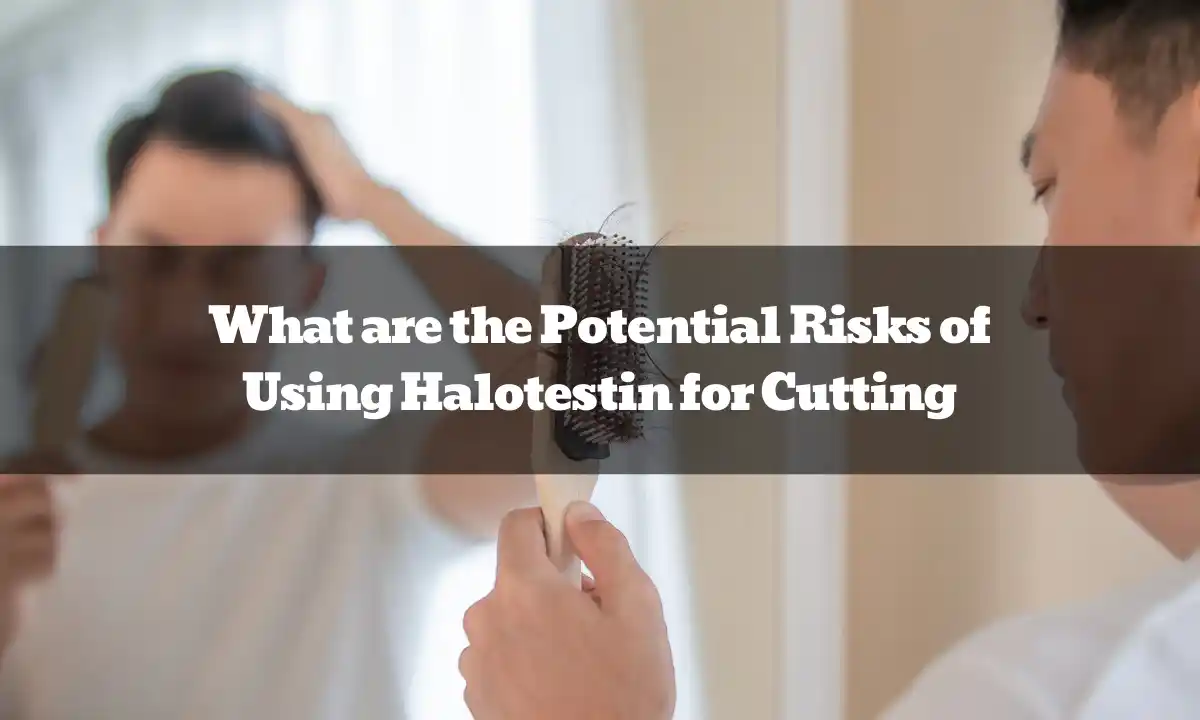 Halotestin risks for cutting