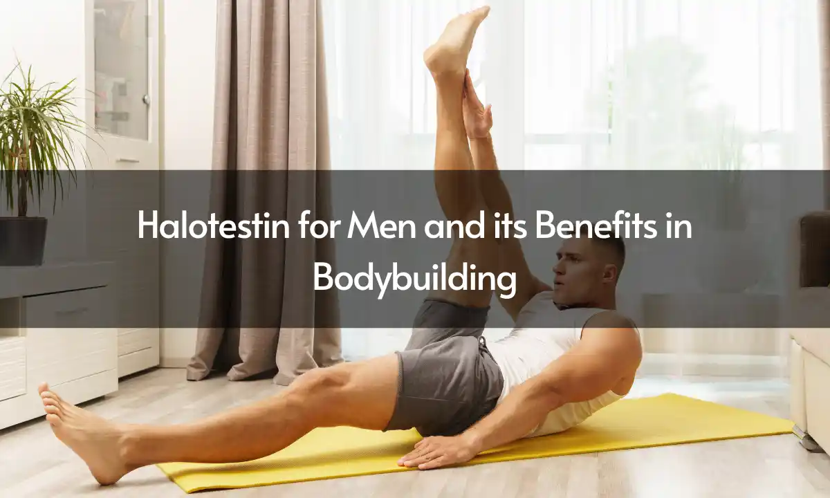 Halotestin for men benefits