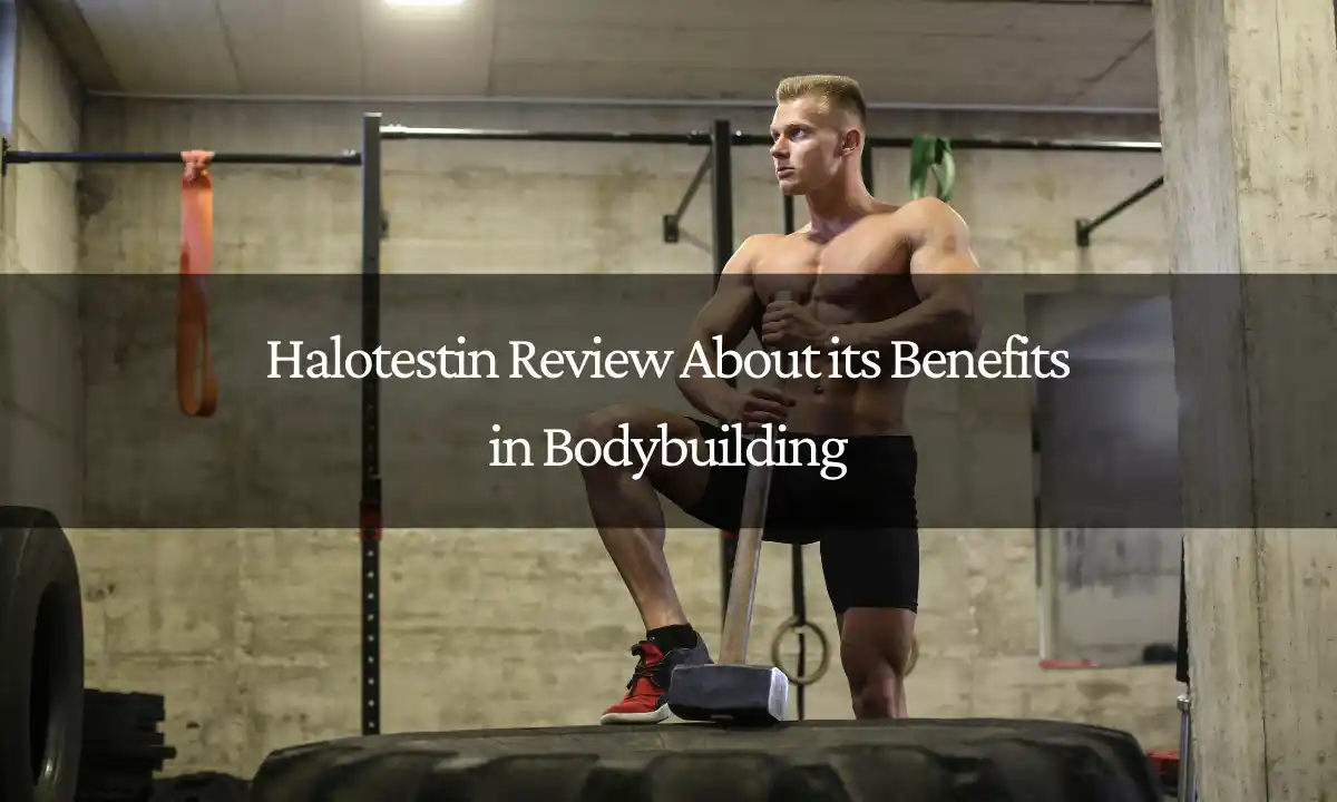 Halotestin benefits in bodybuilding